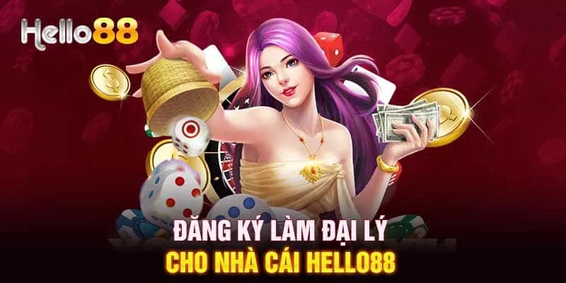 Hello88 - Cổng game nhà cái giải trí uy tín tại Châu Á 15 Tro Thanh Dai Ly Hello88 – Co Hoi Kiem Loi Nhuan Hap Dan